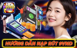 Nạp rút 9VND với hệ thống bảo mật giao dịch chuẩn quốc tế